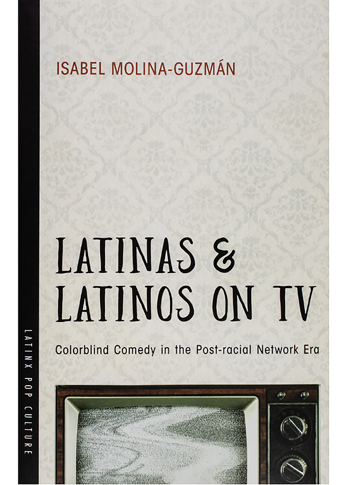 “Latinas and Latinos on TV” is published by the University of Arizona Press.